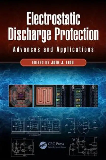 Electrostatic Discharge Protection: Advances and Applications by Juin J. Liou