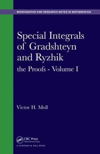 Special Integrals of Gradshteyn and Ryzhik: The Proofs - Volume I by Victor H. Moll