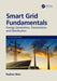 Smart Grid Fundamentals: Energy Generation, Transmission, and Distribution by Radian Belu