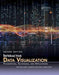 Interactive Data Visualization: Foundations, Techniques, and Applications by Matthew O. Ward