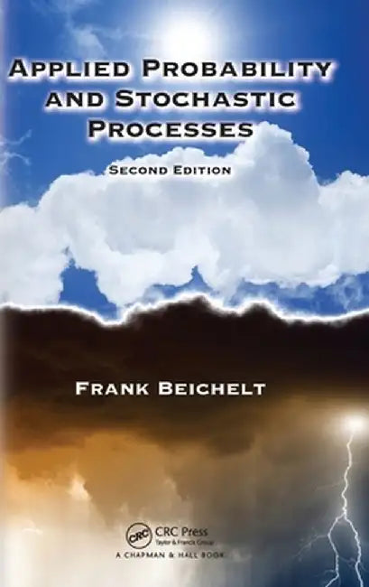 Applied Probability and Stochastic Processes by Frank Beichelt