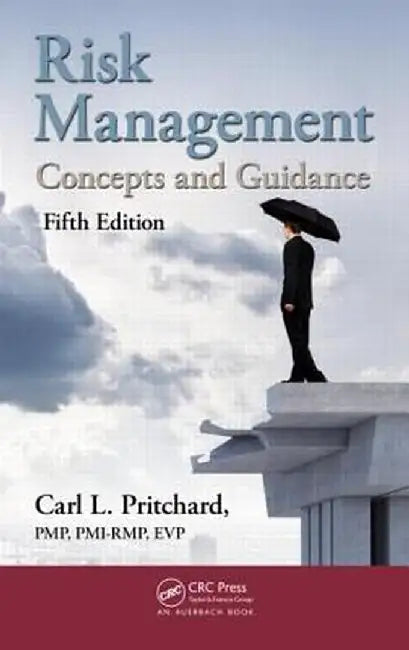 Risk Management: Concepts and Guidance, Fifth Edition by PMP PMI-RMP EV Pritchard