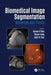 Biomedical Image Segmentation: Advances and Trends by Ayman El-Baz