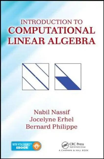 Introduction to Computational Linear Algebra by Nabil Nassif