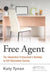 Free Agent: The Independent Professional's Roadmap to Self-Employment Success by Katy Tynan