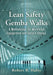 Lean Safety Gemba Walks: A Methodology for Workforce Engagement and Culture Change by Robert B. Hafey