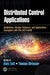 Distributed Control Applications: Guidelines, Design Patterns, and Application Examples with the Iec 61499 by Alois Zoitl