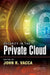 Security in the Private Cloud by John R. Vacca