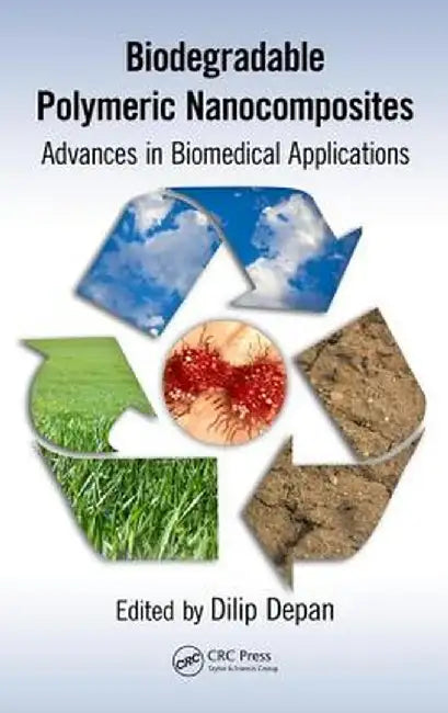 Biodegradable Polymeric Nanocomposites: Advances in Biomedical Applications by Dilip Depan