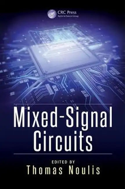 Mixed-Signal Circuits by Thomas Noulis