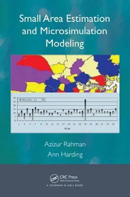 Small Area Estimation and Microsimulation Modeling by Azizur Rahman
