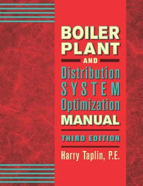 Boiler Plant and Distribution System Optimization Manual by Jr. Taplin