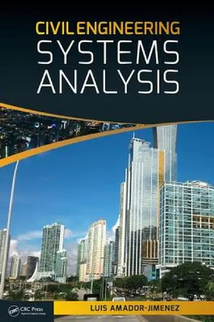 Civil Engineering Systems Analysis by Luis Amador-Jimenez