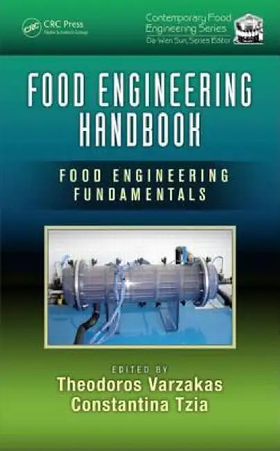 Food Engineering Handbook: Food Engineering Fundamentals by Theodoros Varzakas