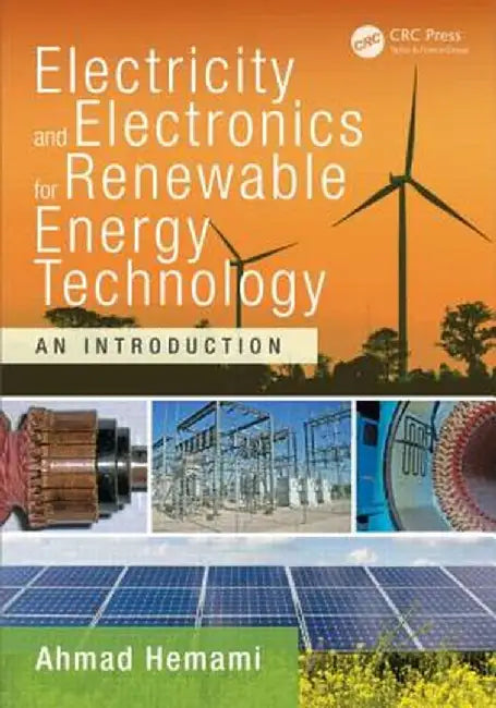 Electricity and Electronics for Renewable Energy Technology: An Introduction by Ahmad Hemami
