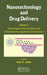 Nanotechnology and Drug Delivery, Volume Two: Nano-Engineering Strategies and Nanomedicines Against Severe Diseases by Jose L. Arias