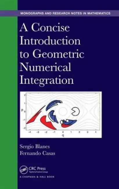 A Concise Introduction to Geometric Numerical Integration by Sergio Blanes