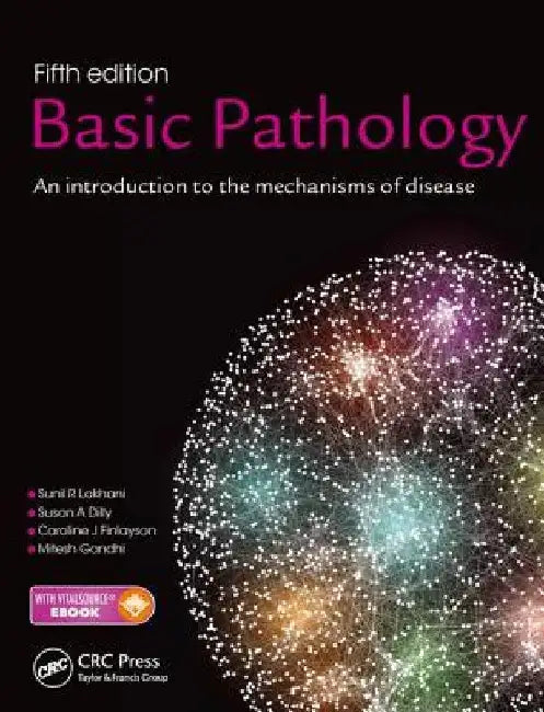 Basic Pathology, Fifth Edition: An Introduction to the Mechanisms of Disease by Sunil R. Lakhani