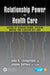 Relationship Power in Health Care: Science of Behavior Change, Decision Making, and Clinician Self-Care by John B. Livingstone M.D.
