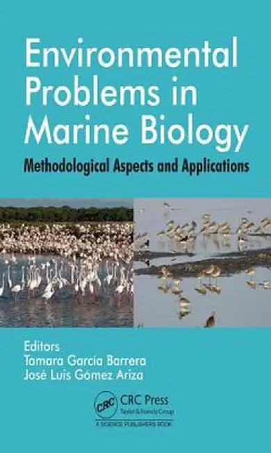Environmental Problems in Marine Biology: Methodological Aspects and Applications by Tamara Garcia Barrera