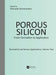 Porous Silicon: From Formation to Application: Biomedical and Sensor Applications, Volume Two by Ghenadii Korotcenkov