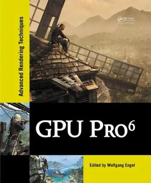 GPU Pro 6: Advanced Rendering Techniques by Wolfgang Engel
