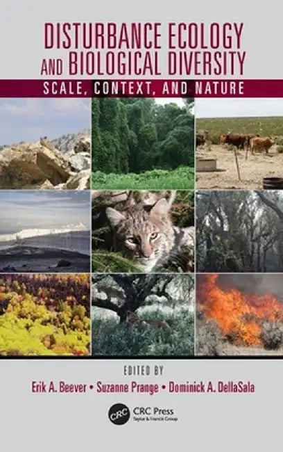 Disturbance Ecology and Biological Diversity by Erik A. Beever