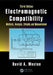 Electromagnetic Compatibility: Methods, Analysis, Circuits, and Measurement by David A. Weston