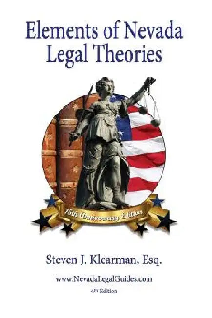 Elements of Nevada Legal Theories by Steven J. Klearman