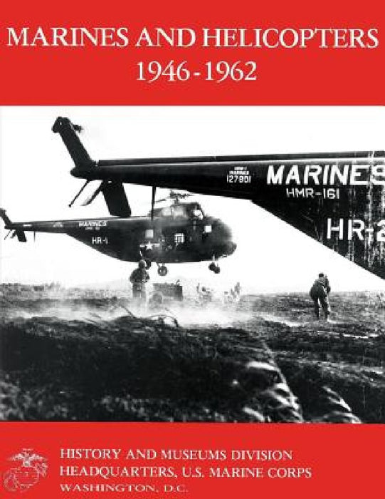 Marines and Helicopters 1946-1962 by William J. Sambito