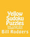 Yellow Sudoku Puzzles: Fun, Large Grid Sudoku Puzzles by Bill Rodgers