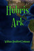 Hubris Ark by William Bradford Cushman