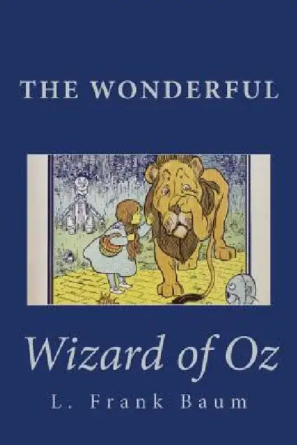 The Wonderful Wizard of Oz by L. Frank Baum