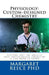 Physiology: Custom-designed Chemistry: Getting past the anxiety that physiological chemistry is too hard to learn by Margaret Thompson Reece