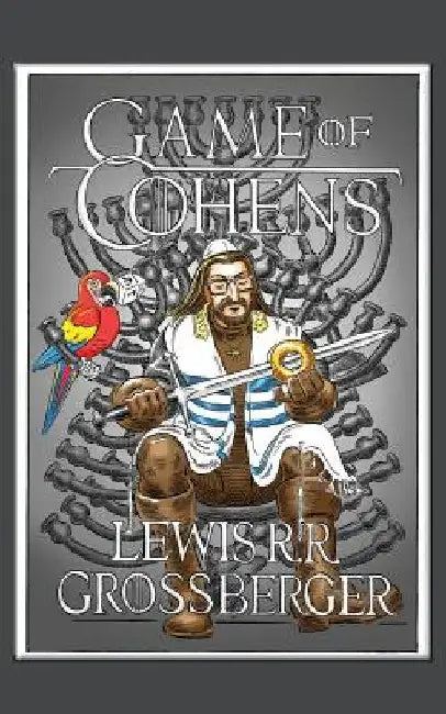 Game of Cohens: A Parody by Lewis Grossberger