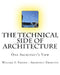 The Technical Side of Architecture: One Architect's View by William E. Friend