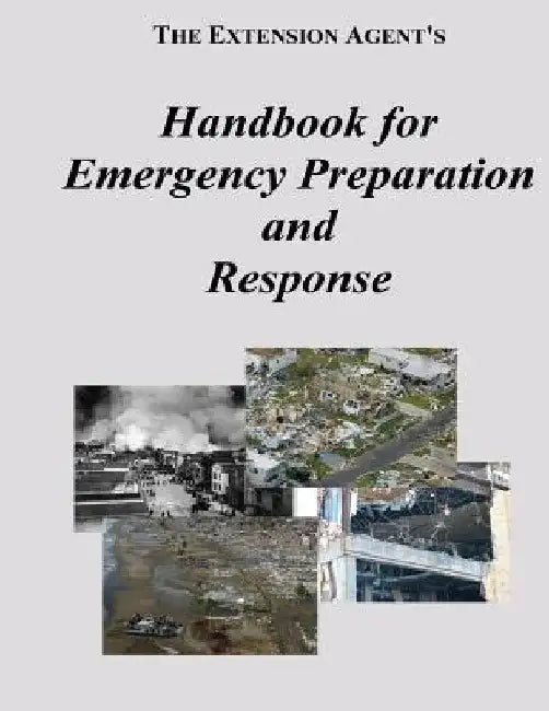 The Extension Agent's Handbook for Emergency Preparation and Response by Federal Emergency Management Agency