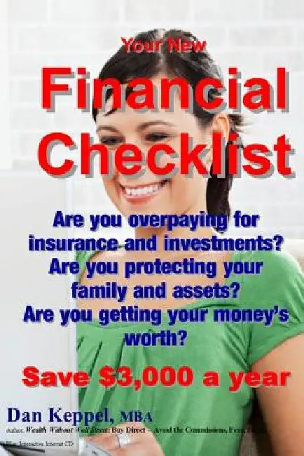 Your New Financial Checklist: Are you overpaying for insurance and investments? by Dan Keppel Mba