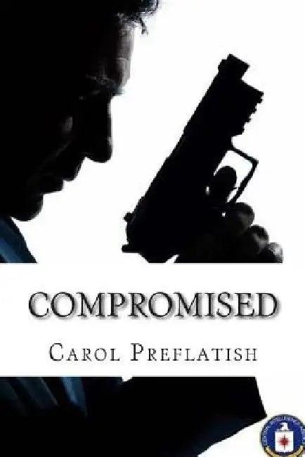 Compromised: a romantic suspense novel by Carol Preflatish