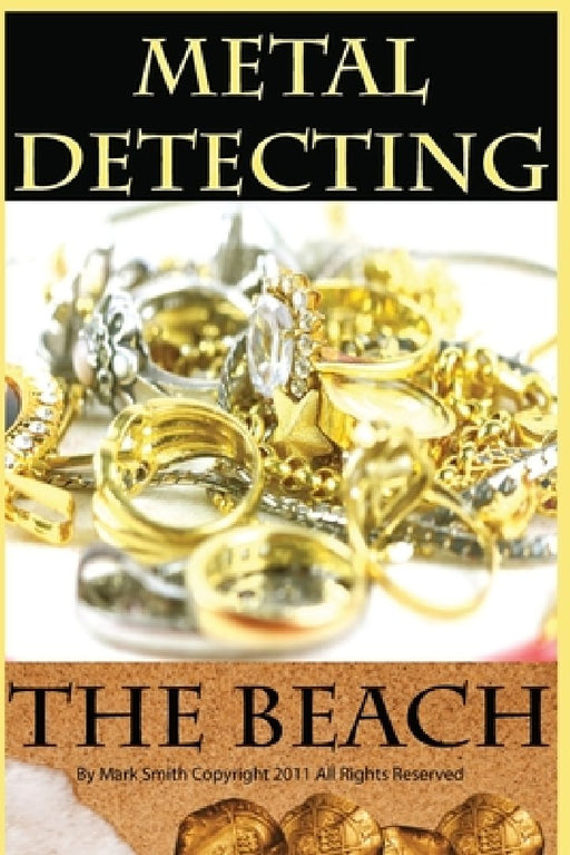 Metal Detecting the Beach by Mark D. Smith