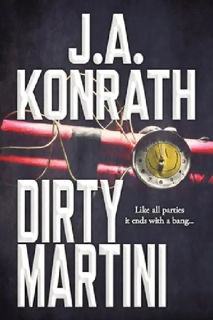 Dirty Martini by J. A. Konrath