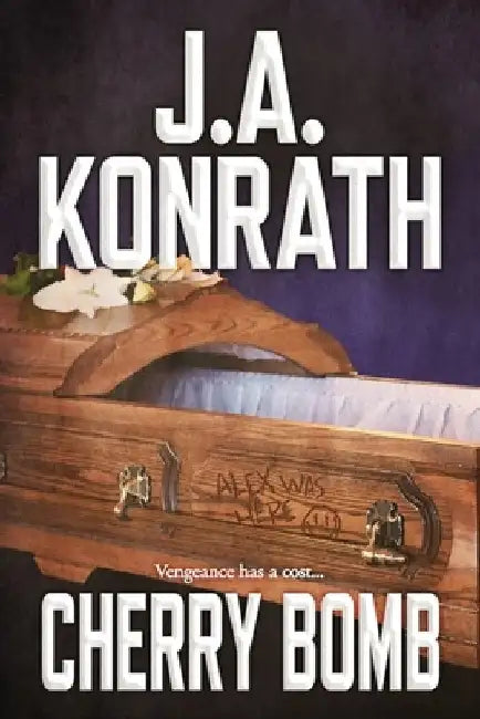 Cherry Bomb by J. A. Konrath