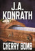 Cherry Bomb by J. A. Konrath