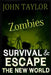 Zombies: Survival & Escape: The New World by John Taylor