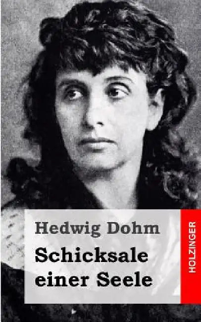 Schicksale einer Seele by Dohm, Hedwig