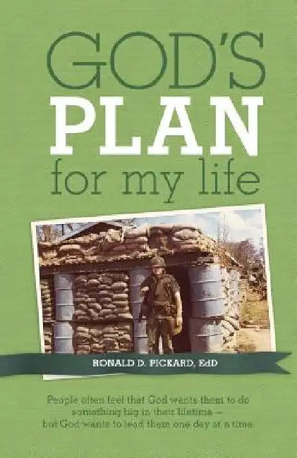 God's Plan for My Life by Ronald D. Pickard