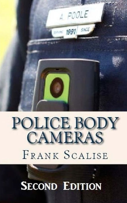 Police Body Cameras: What Are the Obstacles to Implementing Their Use, and What Is Their Potential by Scalise, Frank S.