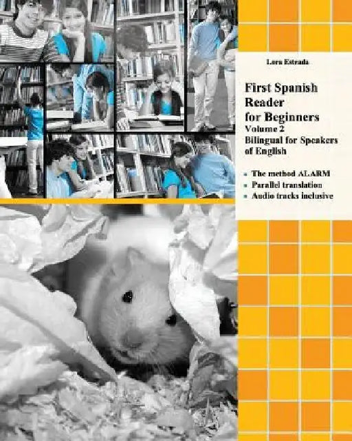 First Spanish Reader for beginners (Volume 2) Bilingual for Speakers of English: Elementary Level by Lora Estrada
