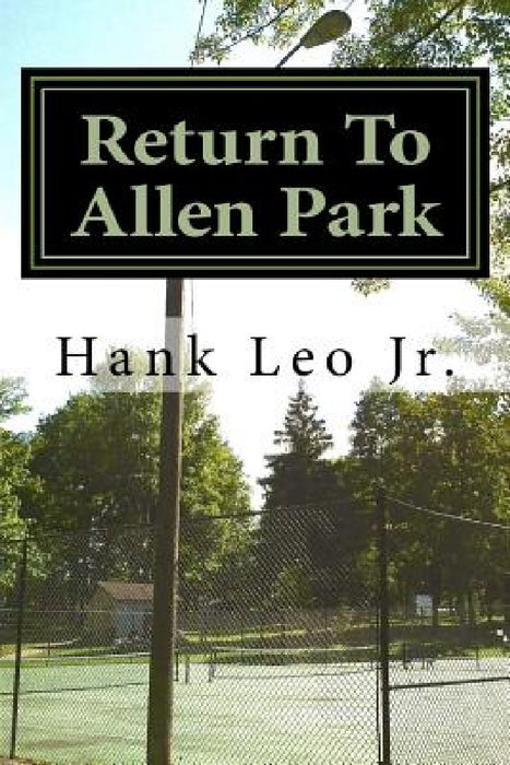 Return To Allen Park by Jr. Hank Leo