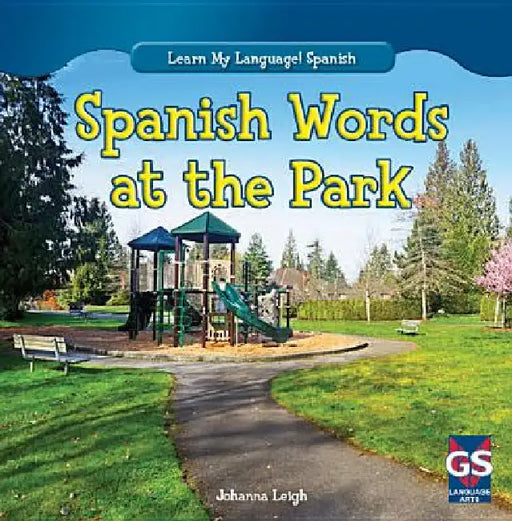 Spanish Words at the Park by Johanna Leigh